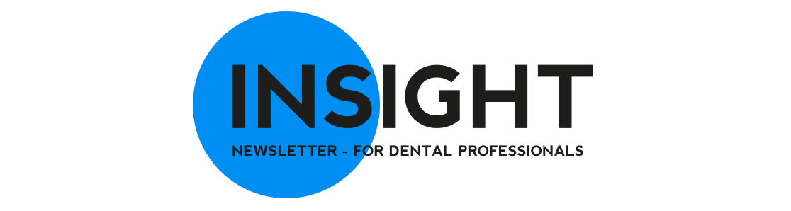 Insight. Newsletter for dental professionals